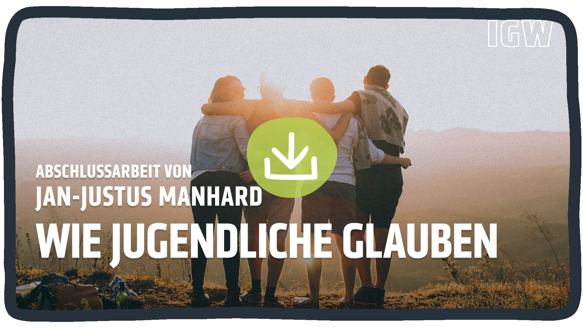Abschlussarbeit Jan-Justus Manhard „Wie Jugendliche glauben“