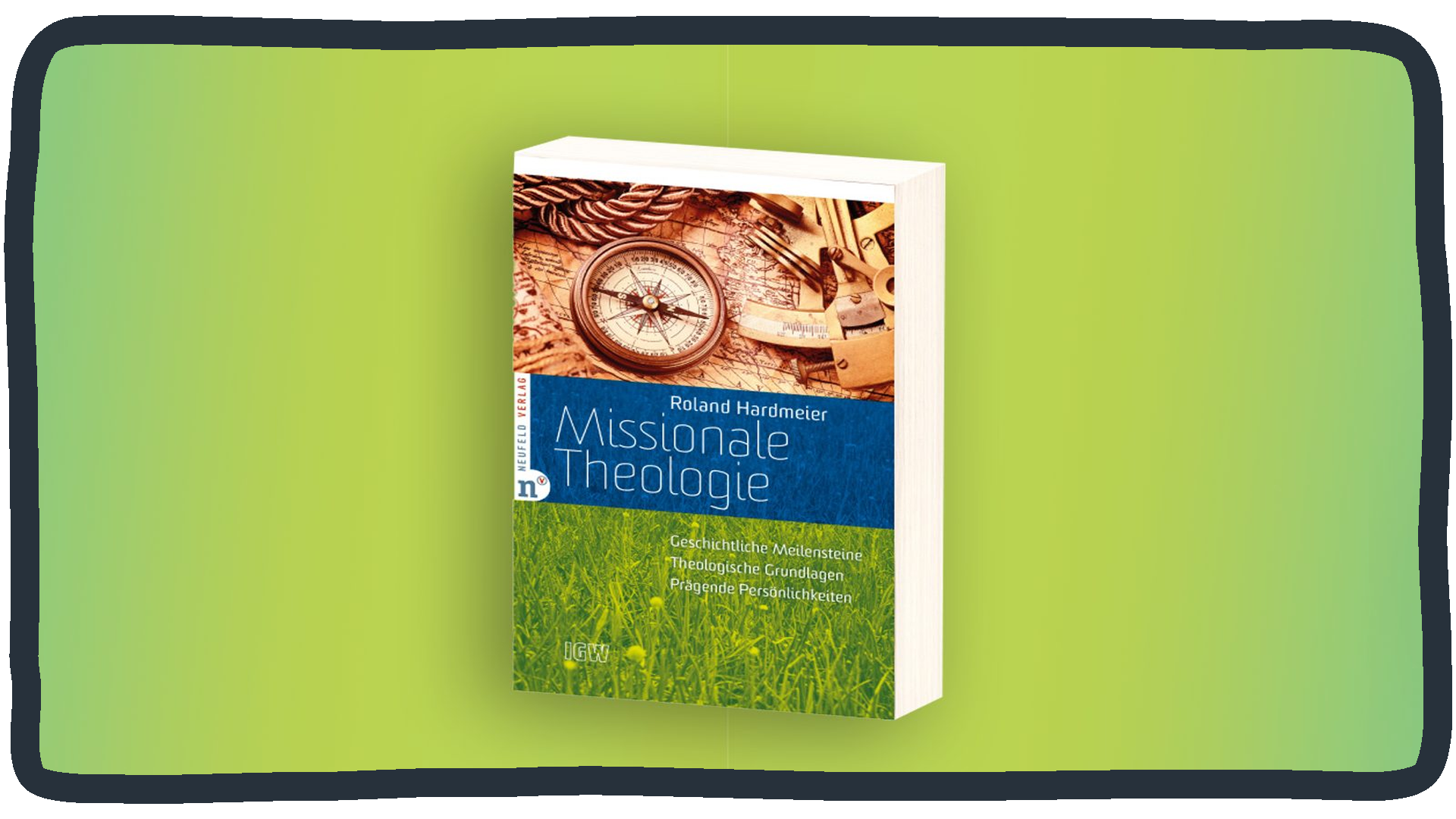 "Missionale Theologie" von Roland Hardmeier. Buch mit Theologischen Grundlagen