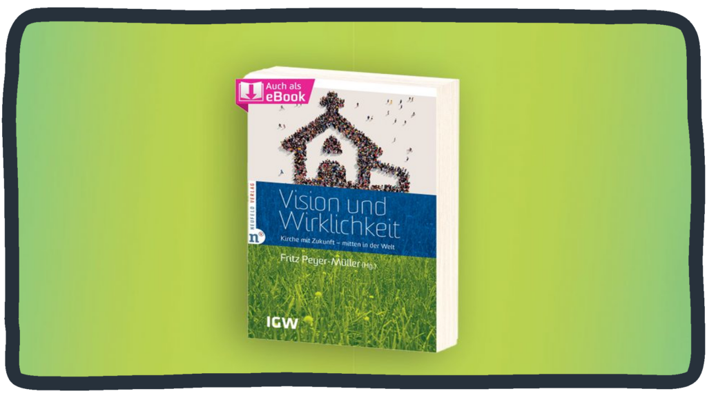 "Vision und Wirklichkeit" von Fritz Peyer-Müller. Buch zum Thema Kirche mit Zukunft